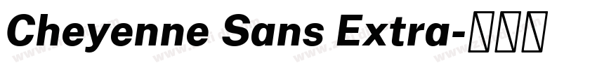 Cheyenne Sans Extra字体转换